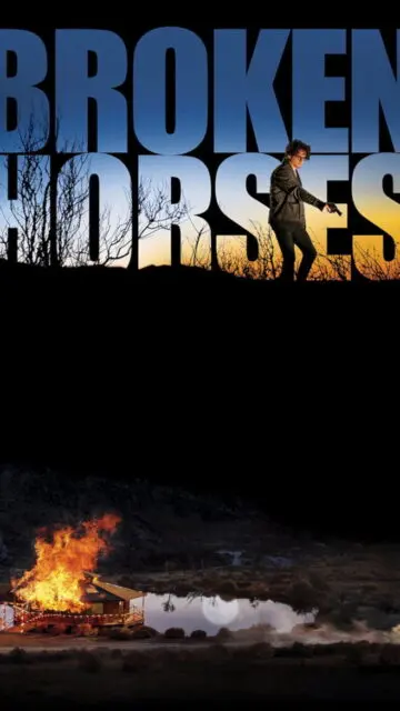 Broken Horses (2015) เส้นทางโหด สายเลือดระห่ำ